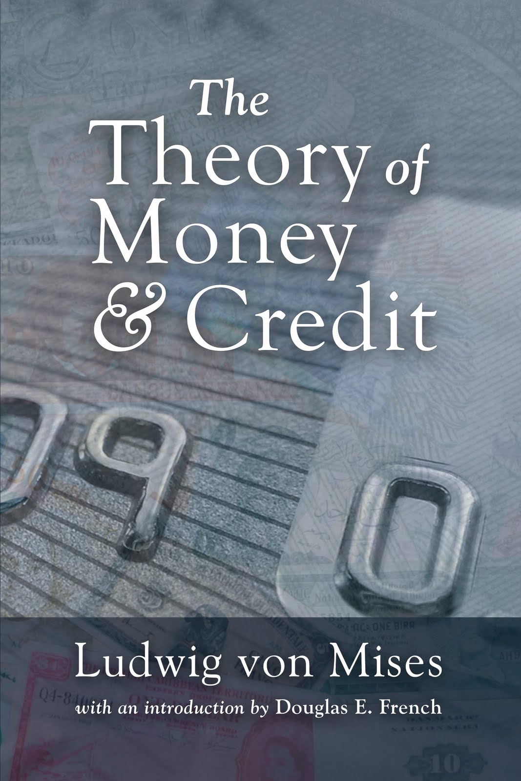 The Theory of Money and Credit ルートヴィヒフォン The Theory of Money and Credit | Mises Institute
